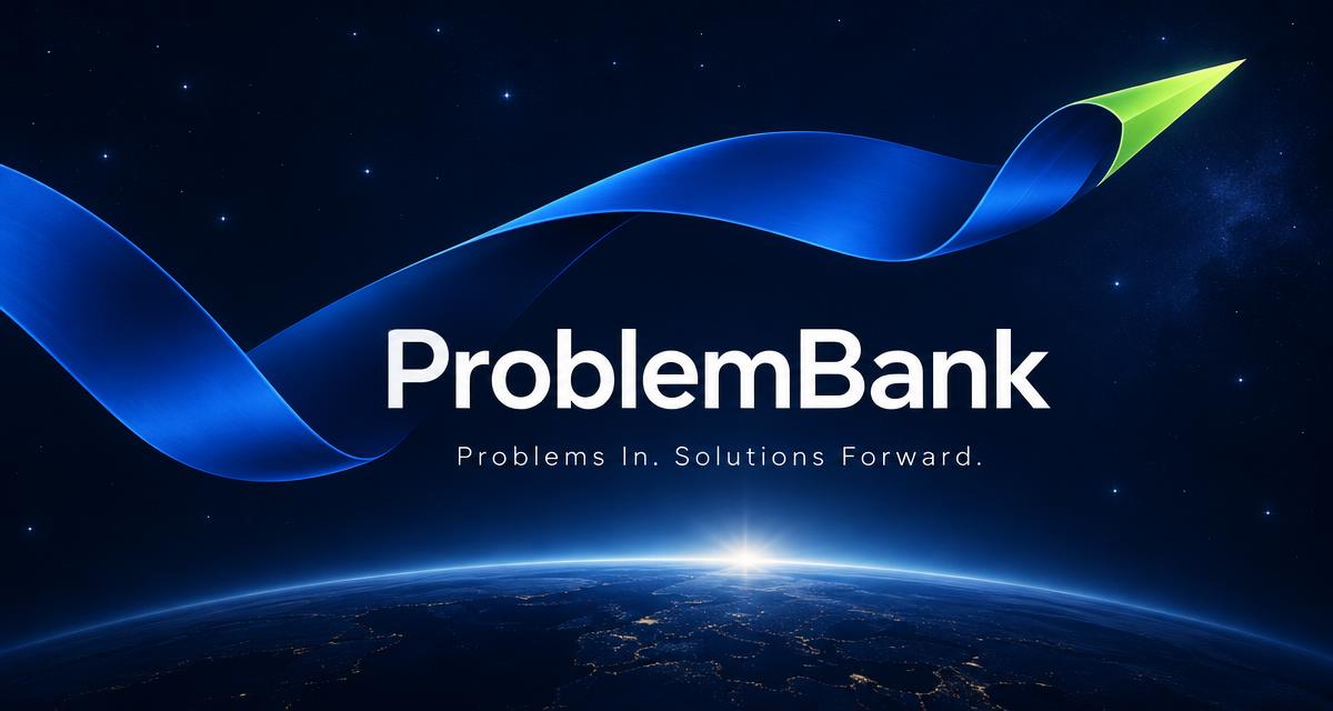 ProblemBank — Problems In. Solutions Forward.